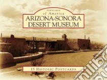 Arizona-sonora Desert Museum libro in lingua di Larson Peggy Pickering, Ascarza William