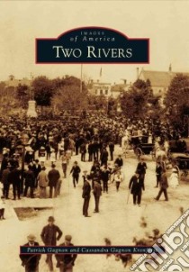 Two Rivers libro in lingua di Gagnon Patrick J., Kronforst Cassandra Gagnon
