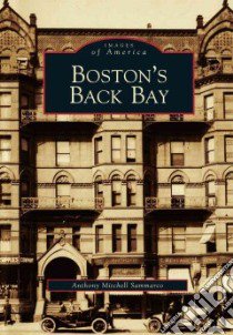 Boston's Back Bay libro in lingua di Sammarco Anthony Mitchell