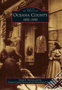 Oceana County libro in lingua di Petersen David K., Oceana County Historical and Genealogical Society
