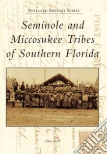Seminole and Miccosukee Tribes of Southern Florida libro in lingua di West Patsy
