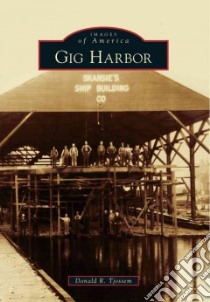 Gig Harbor libro in lingua di Tjossem Donald R.