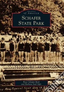Schafer State Park libro in lingua di Reid Peter Schafer, Ogle Barbara Seal