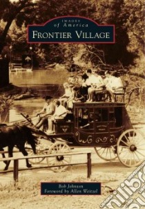 Frontier Village libro in lingua di Johnson Bob, Weitzel Allen (FRW)