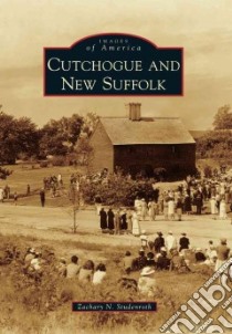 Cutchogue and New Suffolk libro in lingua di Studenroth Zachary N.