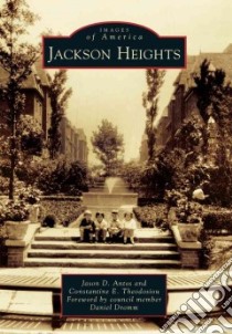 Jackson Heights libro in lingua di Antos Jason D., Theodosiou Constantine E., Dromm Daniel (FRW)
