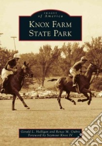 Knox Farm State Park libro in lingua di Halligan Gerald L., Oubre Renee M., Knox Seymour IV (FRW)