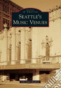 Seattle's Music Venues libro in lingua di Bergman Jolie Dawn