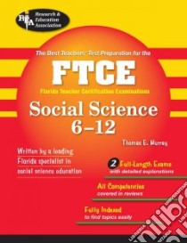 The Best Teachers' Test Preparation for the FTCE Social Science 6-12 libro in lingua di Murray Thomas E.