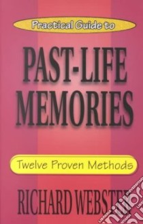 Practical Guide to Past-Life Memories libro in lingua di Webster Richard
