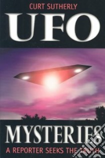 Ufo Mysteries libro in lingua di Sutherly Curt