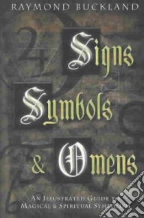 Signs, Symbols & Omens libro in lingua di Buckland Raymond