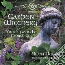 Garden Witchery libro in lingua di Dugan Ellen