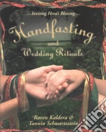Handfasting and Wedding Ritual libro in lingua di Kaldera Raven, Schwartzstein Tannin