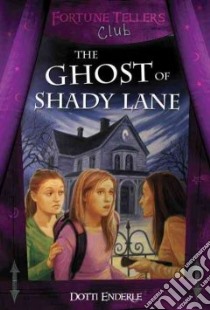 The Ghost Of Shady Lane libro in lingua di Enderle Dotti