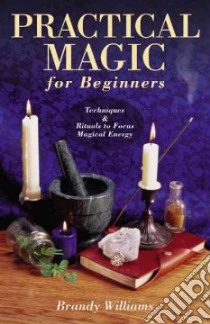 Practical Magic For Beginners libro in lingua di Williams Brandy