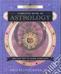 Llewellyn's Complete Book of Astrology libro in lingua di Riske Kris Brandt