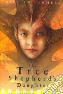 The Tree Shepherd's Daughter libro in lingua di Summers Gillian