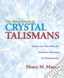 The Seven Secrets of Crystal Talisman libro in lingua di Mason Henry M.