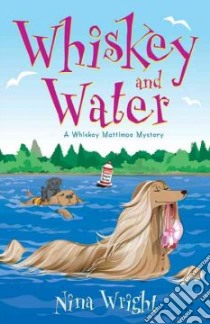 Whiskey and Water libro in lingua di Wright Nina