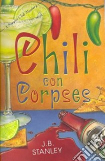 Chili Con Corpses libro in lingua di Stanley J. B.