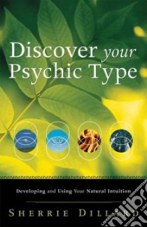 Discover Your Psychic Type libro in lingua di Dillard Sherrie