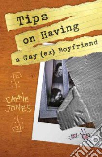 Tips on Having a Gay (Ex) Boyfriend libro in lingua di Jones Carrie
