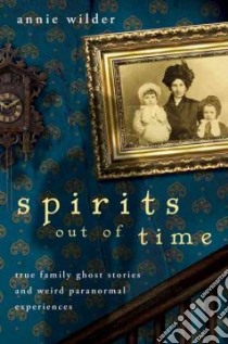 Spirits Out of Time libro in lingua di Wilder Annie