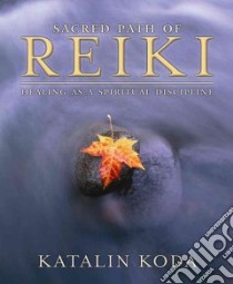 Sacred Path of Reiki libro in lingua di Koda Katalin
