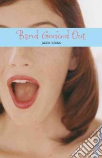 Band Geeked Out libro in lingua di Bloss Josie