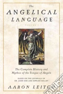 The Complete History and Mythos of the Tongue of Angels libro in lingua di Leitch Aaron
