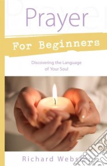 Prayer for Beginners libro in lingua di Webster Richard