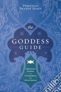 The Goddess Guide libro in lingua di Auset Brandi