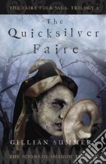 The Quicksilver Faire libro in lingua di Summers Gillian