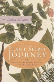 Plant Spirit Journey libro in lingua di Silvana Laura