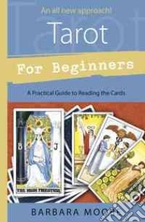 Tarot for Beginners libro in lingua di Moore Barbara