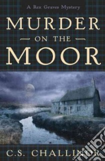 Murder on the Moor libro in lingua di Challinor C. S.