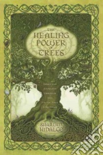 The Healing Power of Trees libro in lingua di Hidalgo Sharlyn