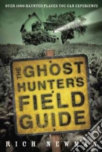 The Ghost Hunter's Field Guide libro in lingua di Newman Rich