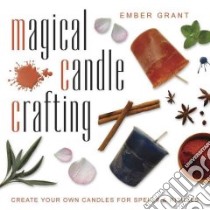 Magical Candle Crafting libro in lingua di Grant Ember