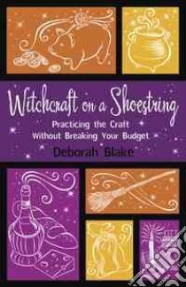 Witchcraft on a Shoestring libro in lingua di Blake Deborah