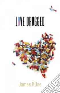 Love Drugged libro in lingua di Klise James