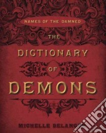 The Dictionary of Demons libro in lingua di Belanger Michelle