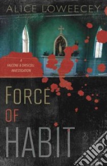 Force of Habit libro in lingua di Loweecey Alice