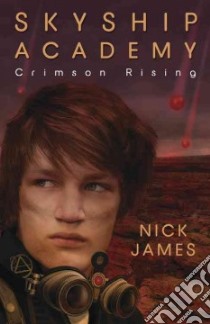 Crimson Rising libro in lingua di James Nick