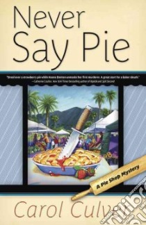 Never Say Pie libro in lingua di Culver Carol