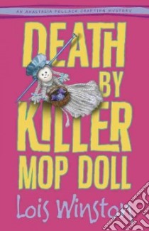 Death by Killer Mop Doll libro in lingua di Winston Lois