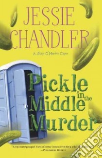 Pickle in the Middle Murder libro in lingua di Chandler Jessie