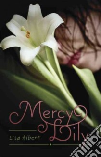 Mercy Lily libro in lingua di Albert Lisa