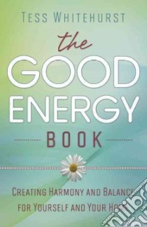 The Good Energy Book libro in lingua di Whitehurst Tess